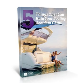 5 Things That Can Ruin Your Boating Accident Claim - Layman Law Firm